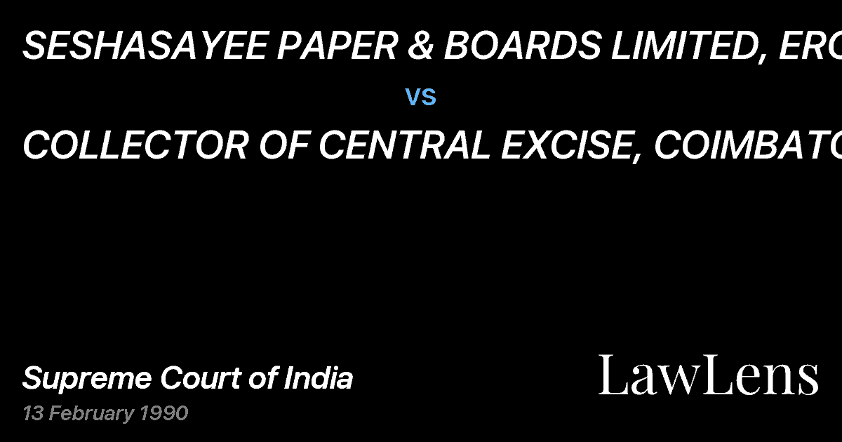 Preview image for SESHASAYEE PAPER & BOARDS LIMITED, ERODE vs. COLLECTOR OF CENTRAL EXCISE, COIMBATORE
