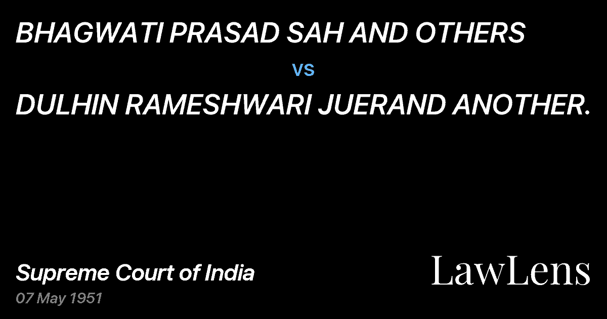 Preview image for BHAGWATI PRASAD SAH AND OTHERS vs. DULHIN RAMESHWARI JUERAND ANOTHER.