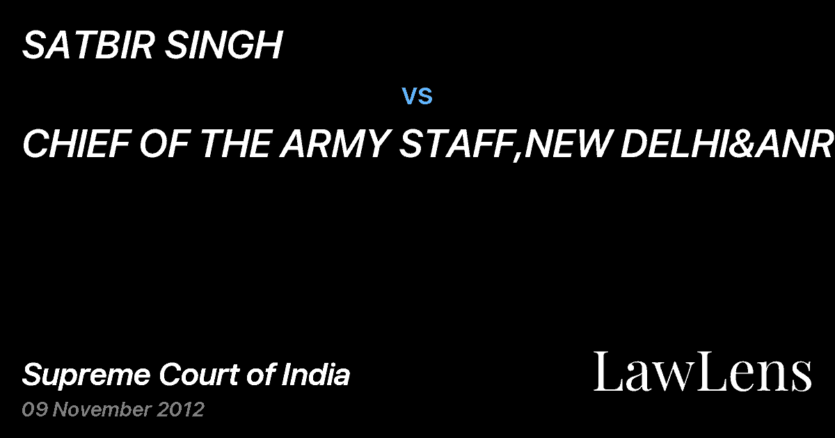 Preview image for SATBIR SINGH vs. CHIEF OF THE ARMY STAFF,NEW DELHI&ANR.