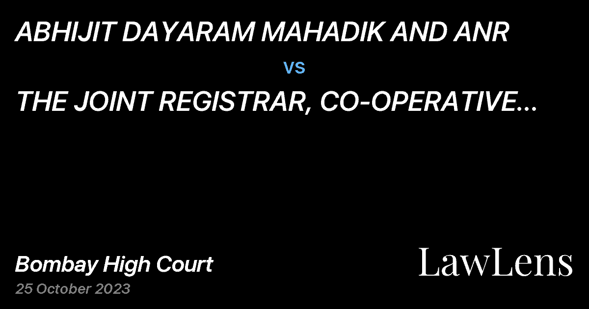 Preview image for ABHIJIT DAYARAM MAHADIK AND ANR vs. THE JOINT REGISTRAR, CO-OPERATIVE SOCIETIES, PUNE DIV. , PUNE AND ORS