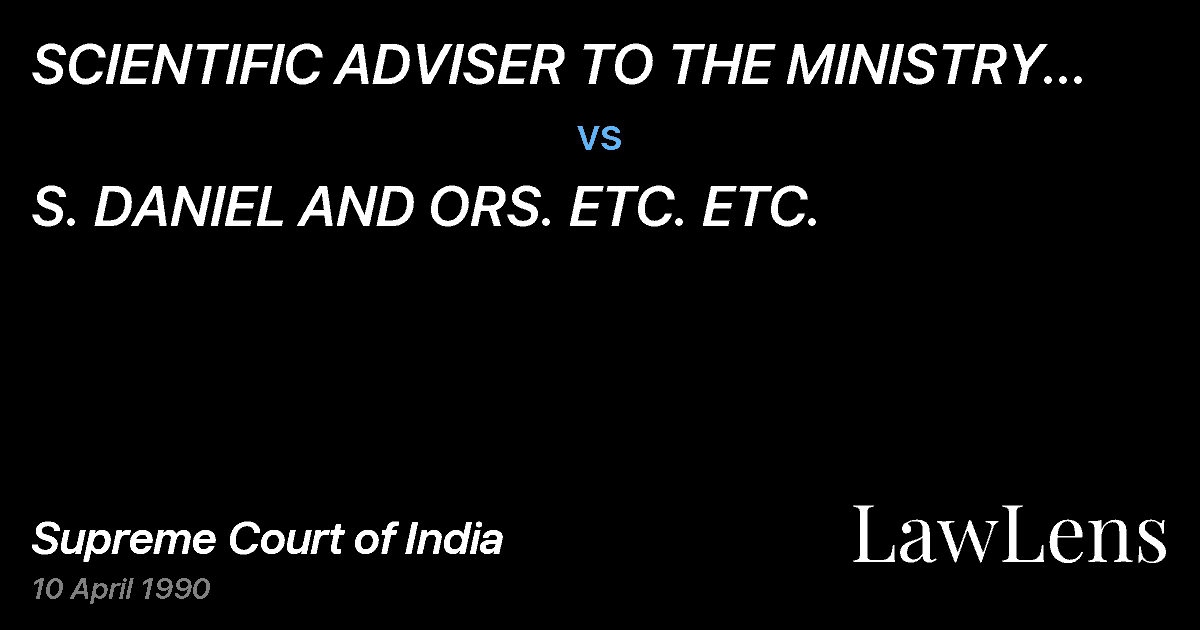 Preview image for SCIENTIFIC ADVISER TO THE MINISTRY OF DEFENCEAND ORS. ETC. vs. S. DANIEL AND ORS. ETC. ETC.
