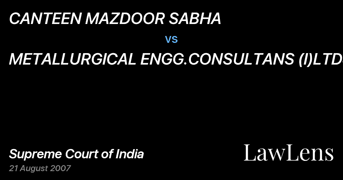Preview image for CANTEEN MAZDOOR SABHA vs. METALLURGICAL ENGG.CONSULTANS (I)LTD&ORS