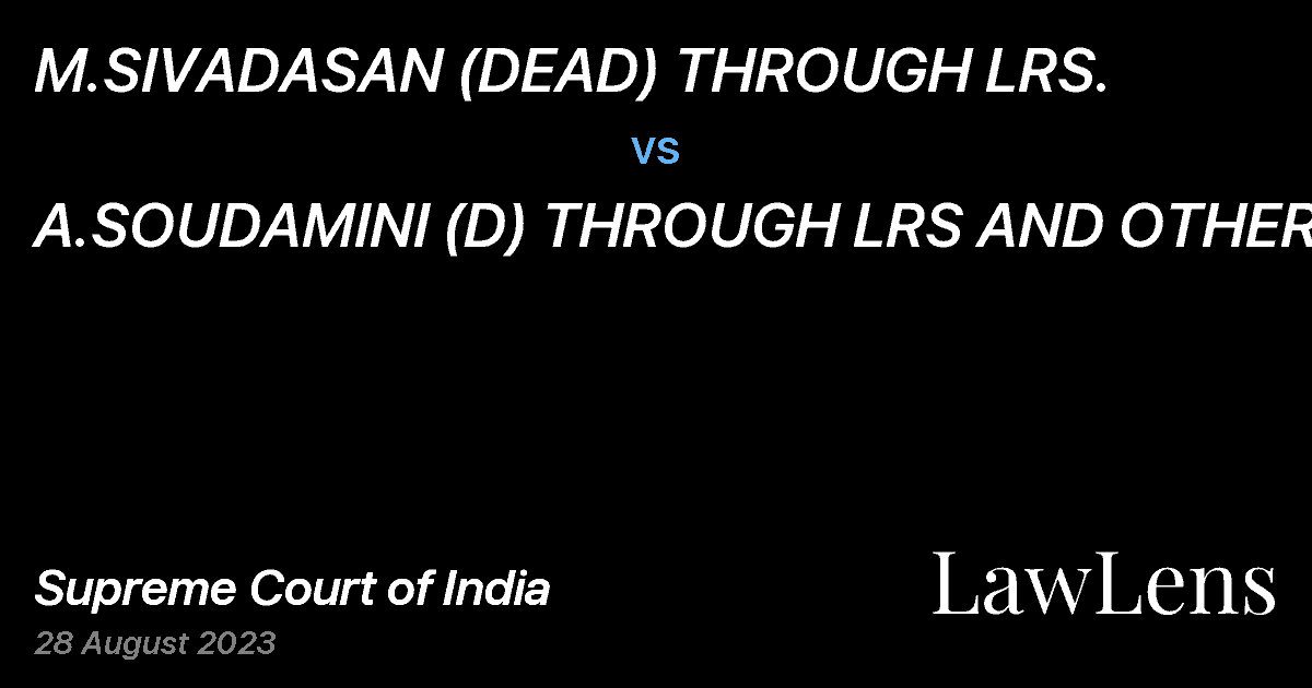 Preview image for M.SIVADASAN (DEAD) THROUGH LRS. vs. A.SOUDAMINI (D) THROUGH LRS AND OTHERS