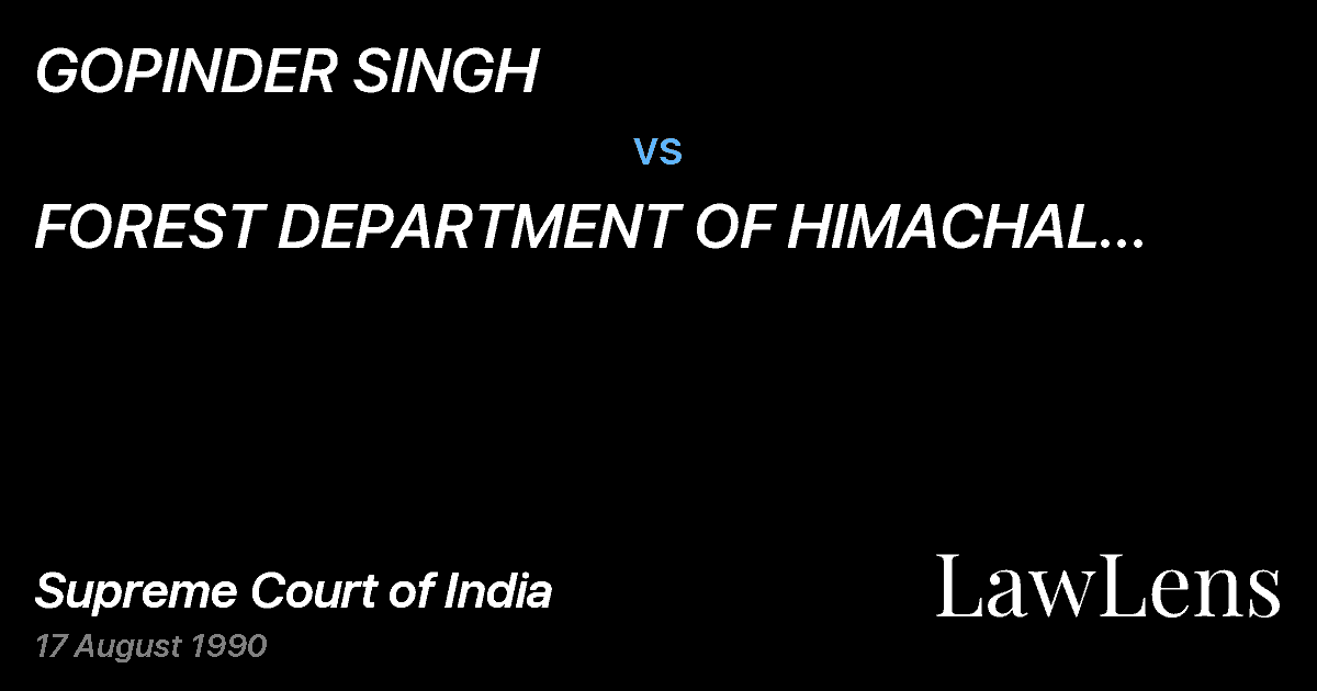 Preview image for GOPINDER SINGH vs. FOREST DEPARTMENT OF HIMACHAL PRADESH AND ORS.