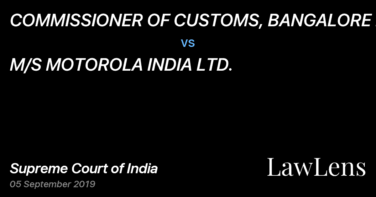 Preview image for COMMISSIONER OF CUSTOMS, BANGALORE I vs. M/S MOTOROLA INDIA LTD.
