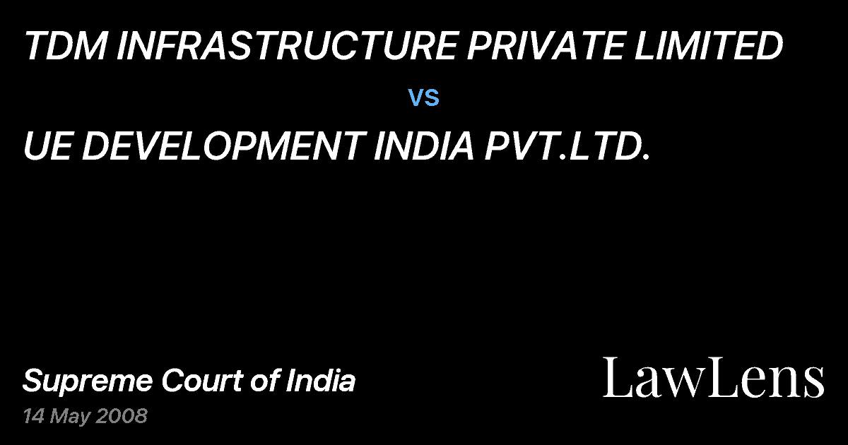 Preview image for TDM INFRASTRUCTURE PRIVATE LIMITED vs. UE DEVELOPMENT INDIA PVT.LTD.