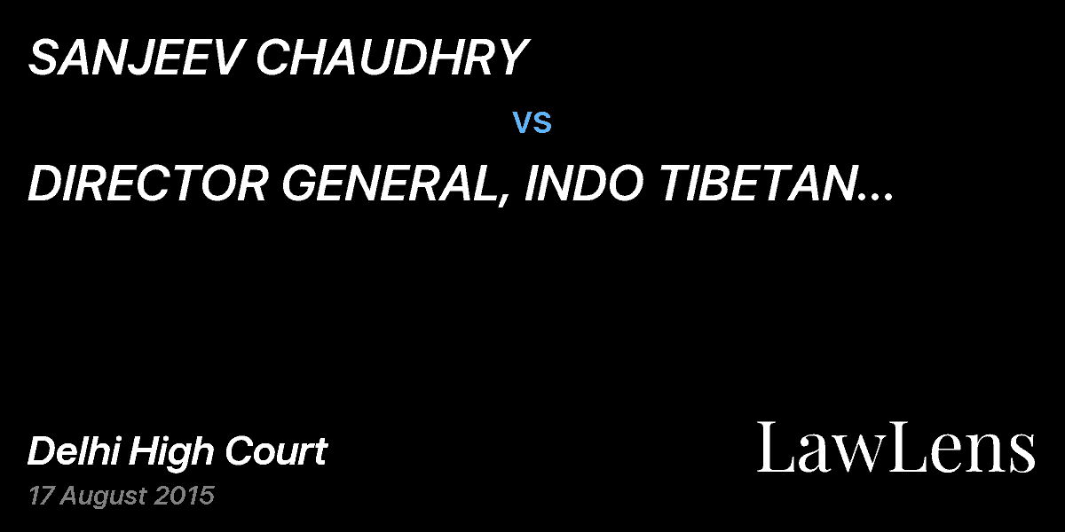 Preview image for SANJEEV CHAUDHRY  vs.  DIRECTOR GENERAL, INDO TIBETAN BORDER POLICE FORCE & ORS.