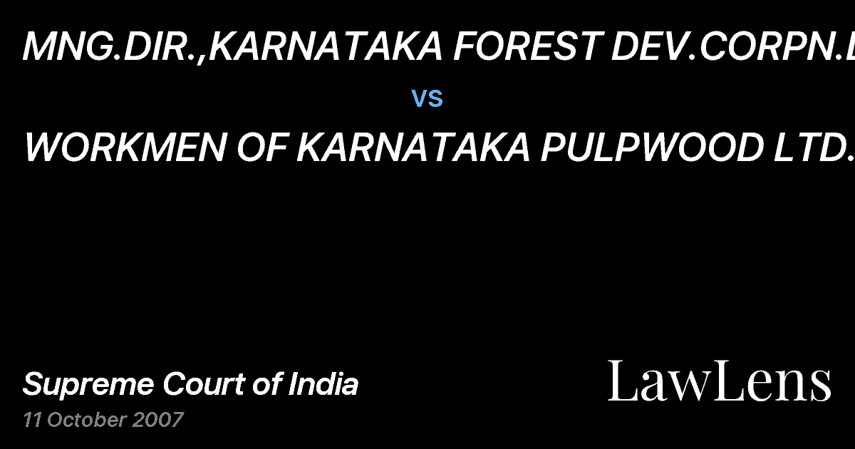 Preview image for MNG.DIR.,KARNATAKA FOREST DEV.CORPN.LTD. vs. WORKMEN OF KARNATAKA PULPWOOD LTD..