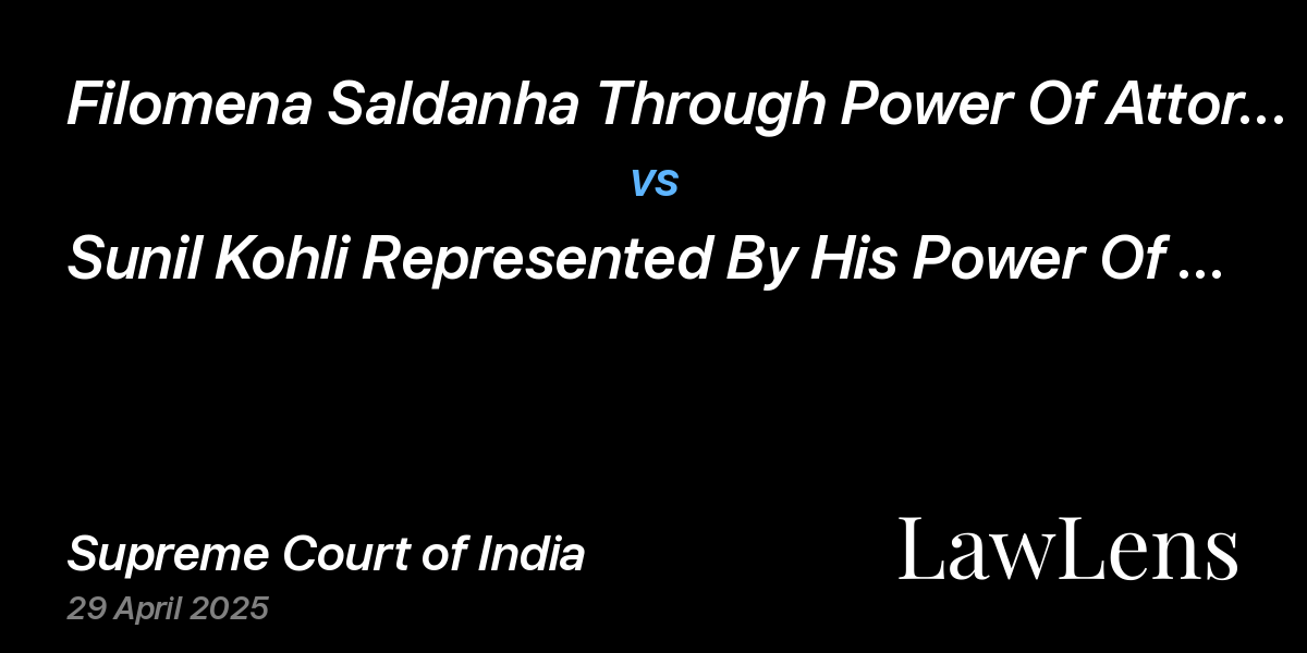 Preview image for Filomena Saldanha Through Power Of Attorney Mr. Frazier Saldanha vs. Sunil Kohli Represented By His Power Of Attorney, Mr. Naval Bowry,
