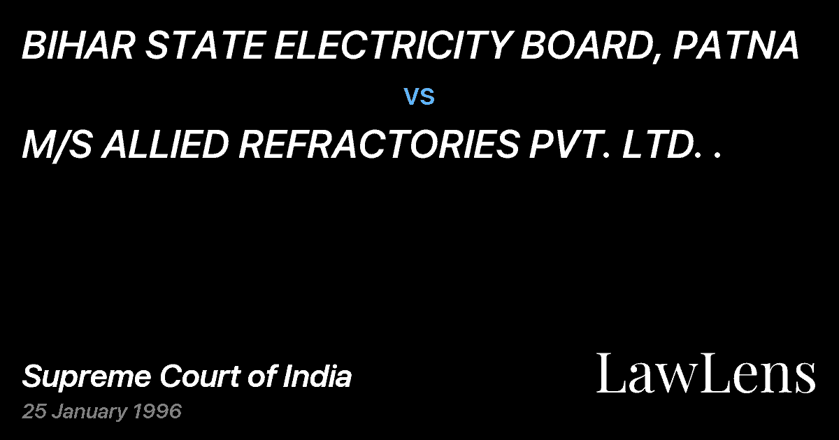 Preview image for BIHAR STATE ELECTRICITY BOARD, PATNA vs. M/S ALLIED REFRACTORIES PVT. LTD. .