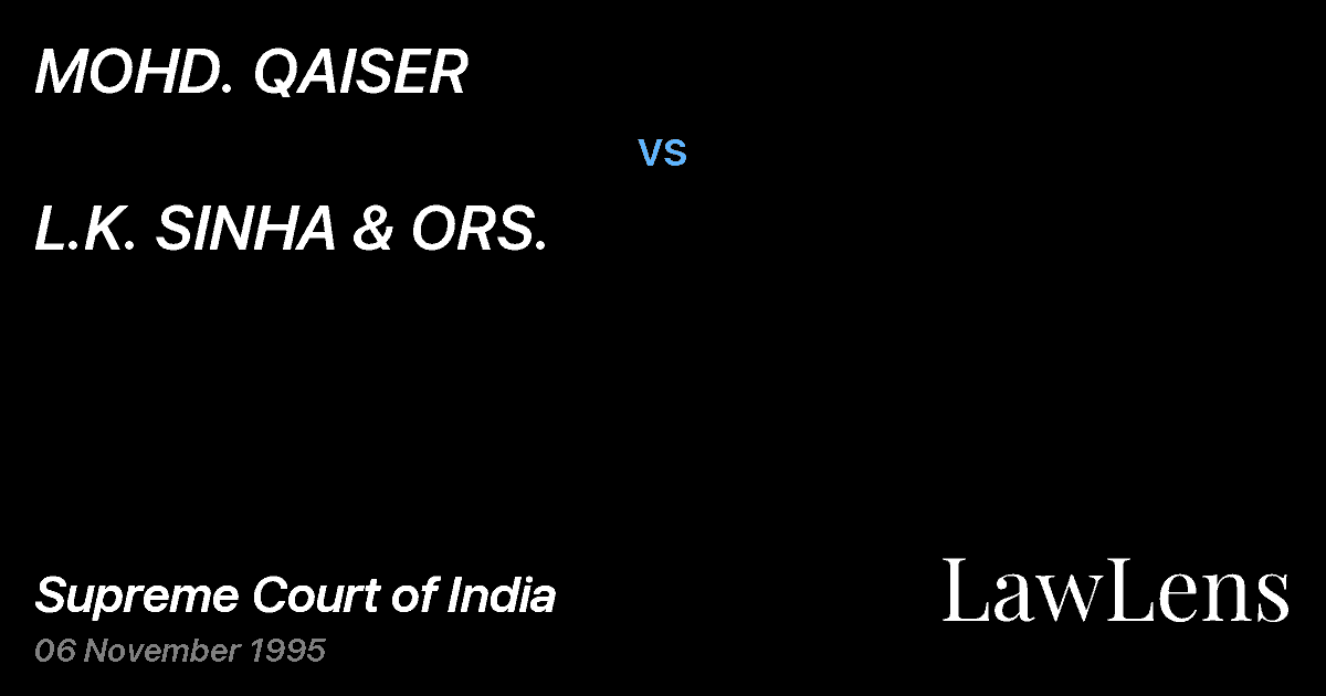 Preview image for MOHD. QAISER vs. L.K. SINHA & ORS.