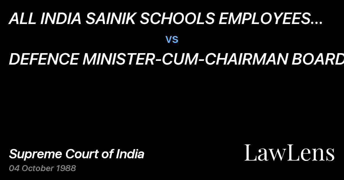 Preview image for ALL INDIA SAINIK SCHOOLS EMPLOYEES ASSOCIATION vs. DEFENCE MINISTER-CUM-CHAIRMAN BOARD OFGOVERNORS, SAINIK SCH