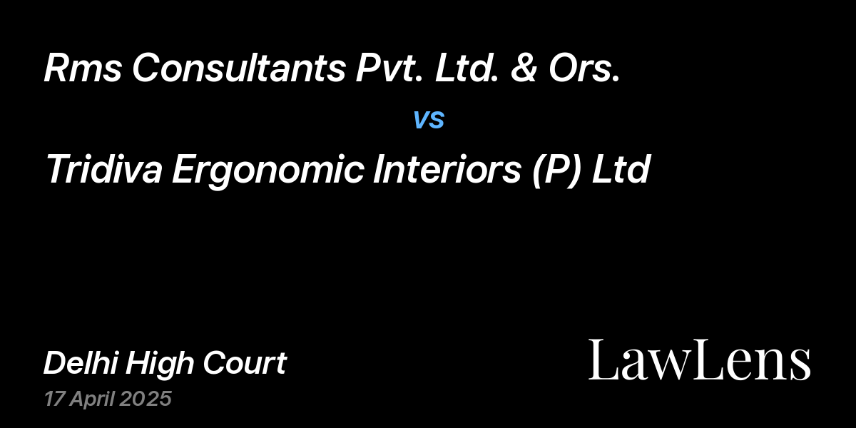 Preview image for Rms Consultants Pvt. Ltd. & Ors. vs. Tridiva Ergonomic Interiors (P) Ltd