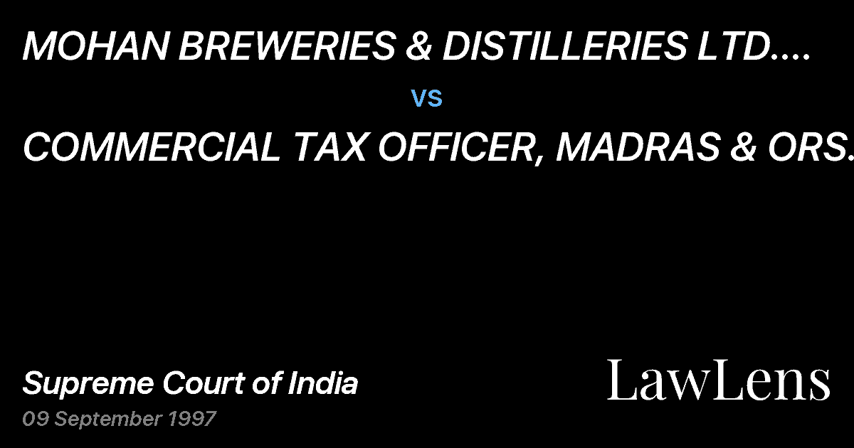 Preview image for MOHAN BREWERIES & DISTILLERIES LTD. ETC. ETC. vs. COMMERCIAL TAX OFFICER, MADRAS & ORS.