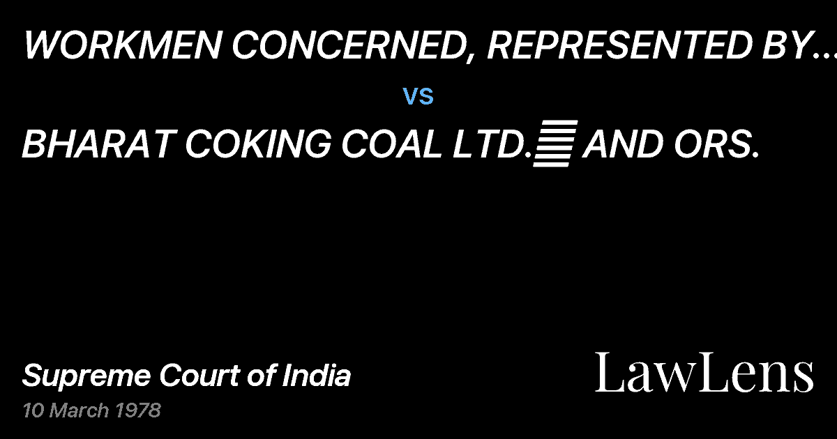 Preview image for WORKMEN CONCERNED, REPRESENTED BY THE BIHARCOLLIERY KAMGAR vs. BHARAT COKING COAL LTD.	 AND ORS.