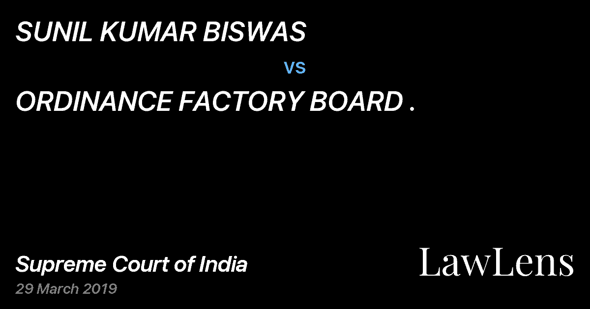 Preview image for SUNIL KUMAR BISWAS vs. ORDINANCE FACTORY BOARD .
