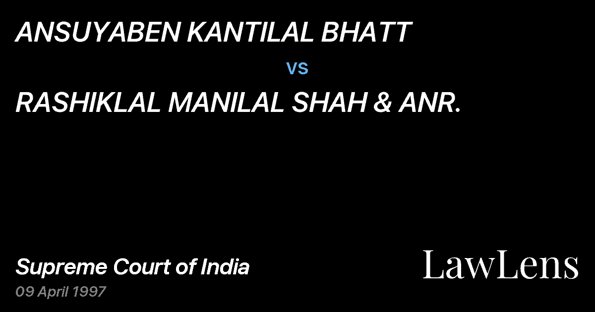 Preview image for ANSUYABEN KANTILAL BHATT vs. RASHIKLAL MANILAL SHAH & ANR.