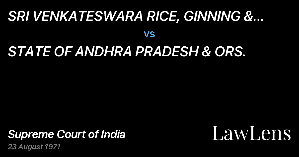 Preview image for SRI VENKATESWARA RICE, GINNING & GROUNDNUTOIL MILL CONTRACT vs. STATE OF ANDHRA PRADESH & ORS.