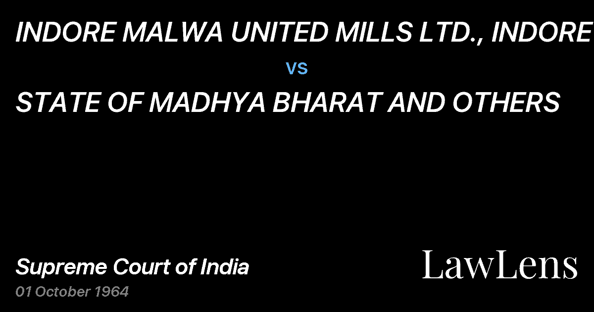 Preview image for INDORE MALWA UNITED MILLS LTD., INDORE vs. STATE OF MADHYA BHARAT AND OTHERS