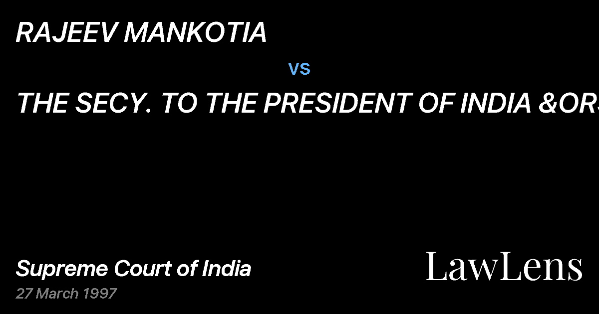 Preview image for RAJEEV MANKOTIA vs. THE SECY. TO THE PRESIDENT OF INDIA &ORS