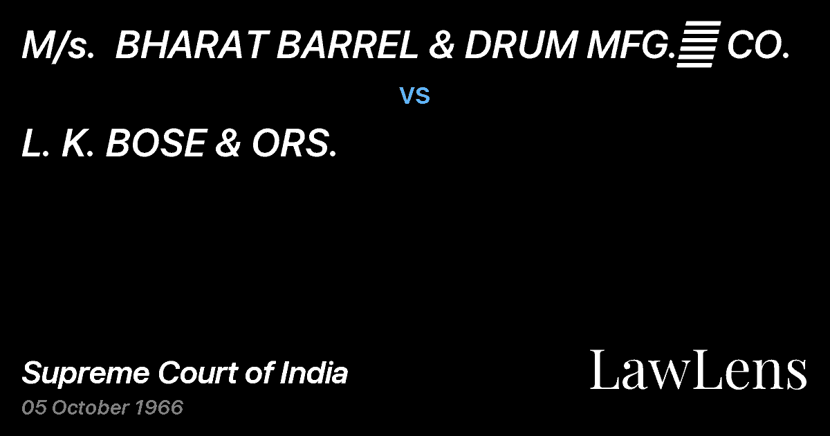 Preview image for M/s.  BHARAT BARREL & DRUM MFG.	 CO. vs. L. K. BOSE & ORS.