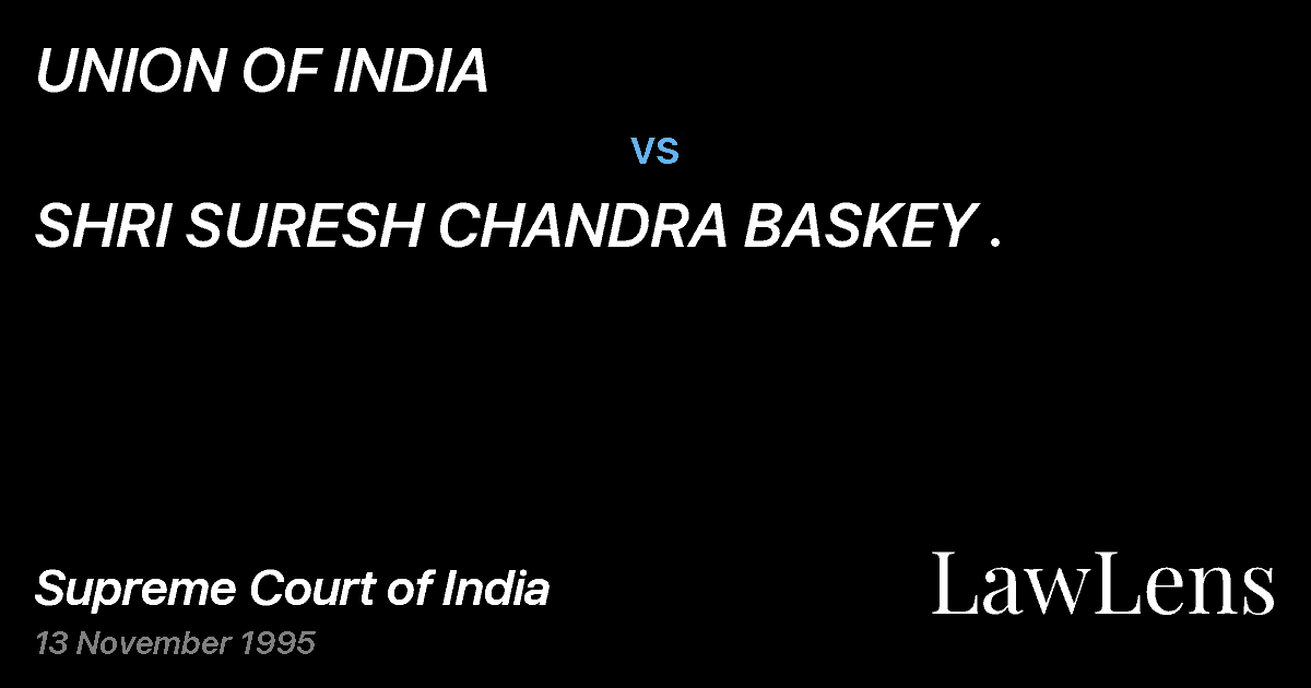Preview image for UNION OF INDIA vs. SHRI SURESH CHANDRA BASKEY .