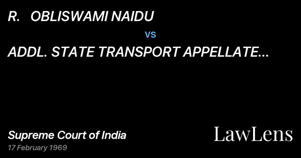 Preview image for R.   OBLISWAMI NAIDU vs. ADDL.  STATE TRANSPORT APPELLATE TRIBUNAL,MADRAS & ORS.