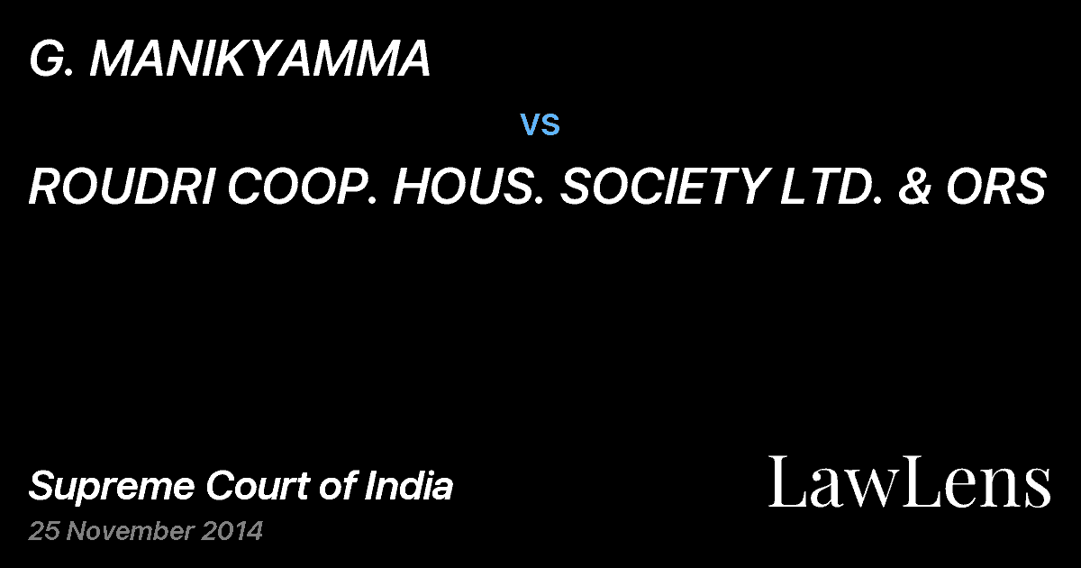 Preview image for G. MANIKYAMMA vs. ROUDRI COOP. HOUS. SOCIETY LTD. & ORS