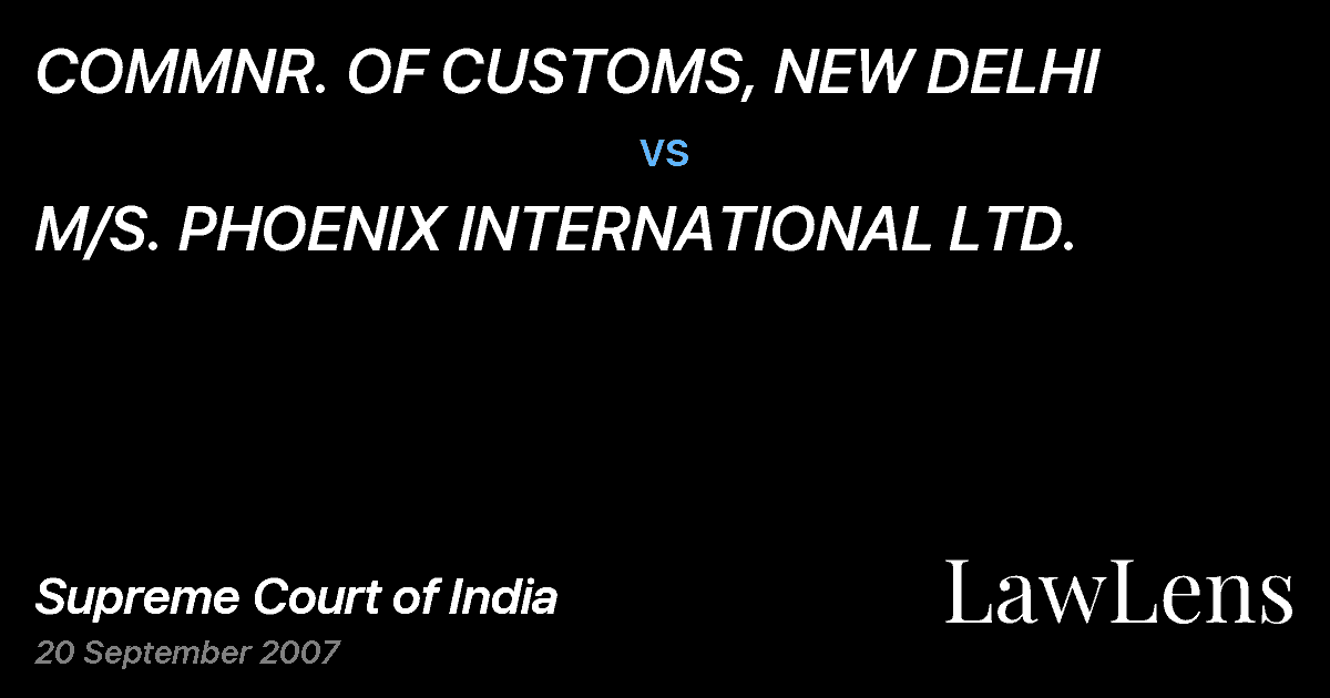 Preview image for COMMNR. OF CUSTOMS, NEW DELHI vs. M/S. PHOENIX INTERNATIONAL LTD.