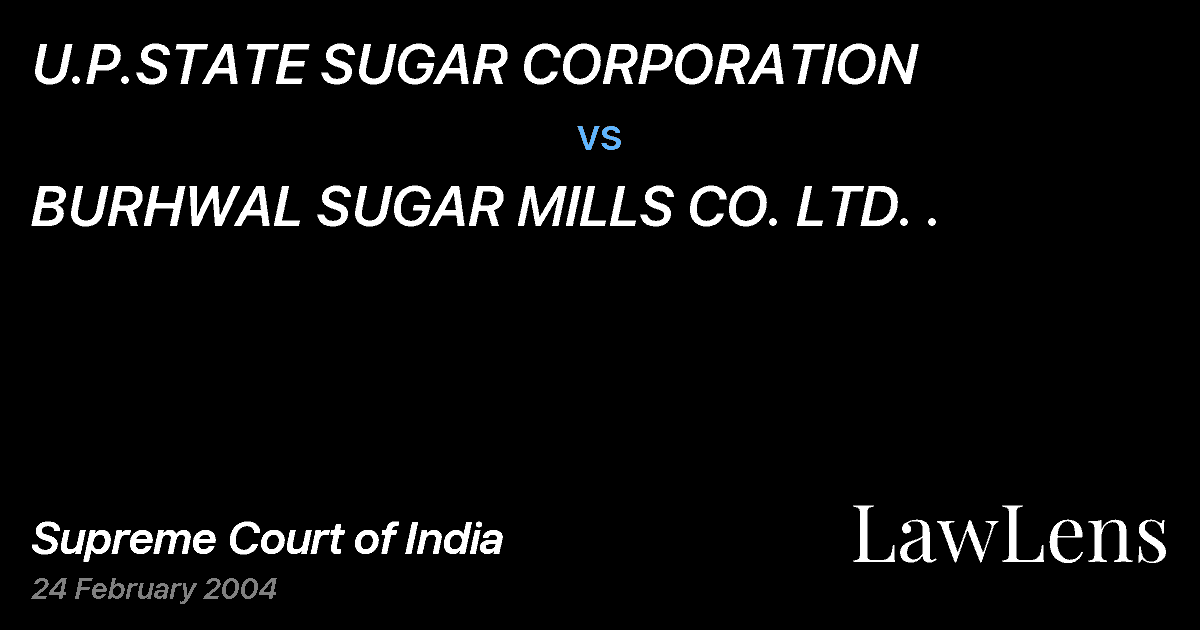 Preview image for U.P.STATE SUGAR CORPORATION vs. BURHWAL SUGAR MILLS CO. LTD. .