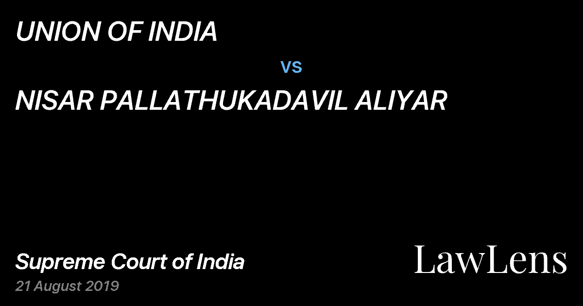 Preview image for UNION OF INDIA vs. NISAR PALLATHUKADAVIL ALIYAR