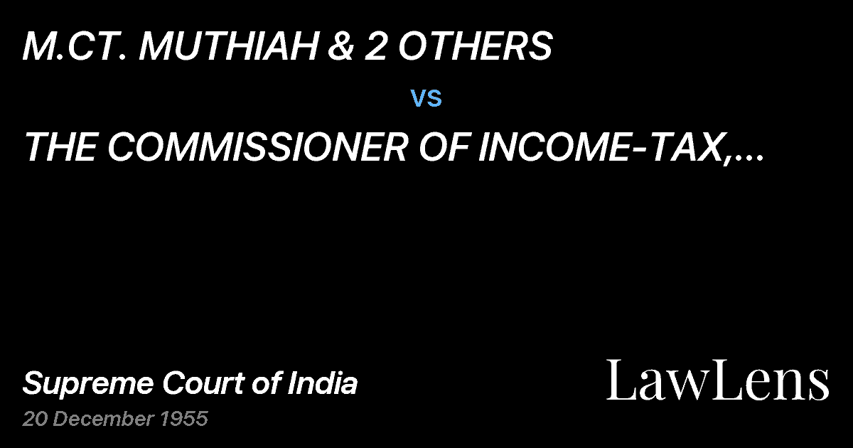Preview image for M.CT. MUTHIAH & 2 OTHERS vs. THE COMMISSIONER OF INCOME-TAX, MADRAS & ANOTHER.