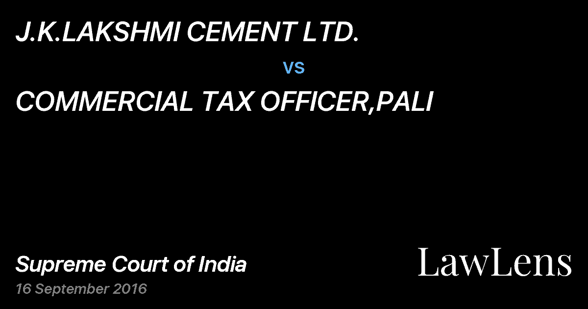 Preview image for J.K.LAKSHMI CEMENT LTD. vs. COMMERCIAL TAX OFFICER,PALI