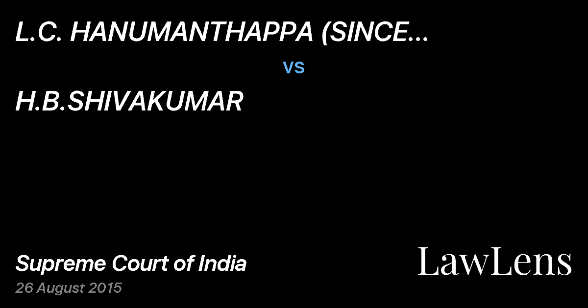 Preview image for L.C. HANUMANTHAPPA (SINCE DEAD)REPRESENTED BY HIS LRS. vs. H.B.SHIVAKUMAR