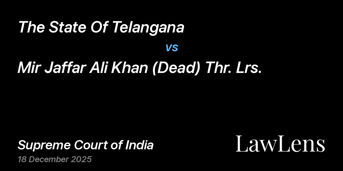 Preview image for The State Of Telangana vs. Mir Jaffar Ali Khan (Dead) Thr. Lrs.