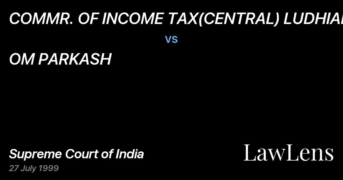 Preview image for COMMR. OF INCOME TAX(CENTRAL) LUDHIANA vs. OM PARKASH