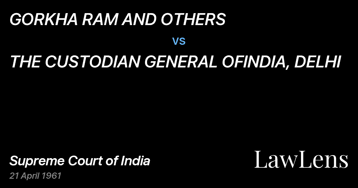 Preview image for GORKHA RAM AND OTHERS vs. THE CUSTODIAN GENERAL OFINDIA, DELHI