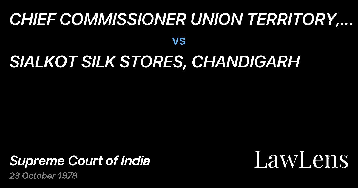 Preview image for CHIEF COMMISSIONER UNION TERRITORY, CHANDIGARH vs. SIALKOT SILK STORES, CHANDIGARH