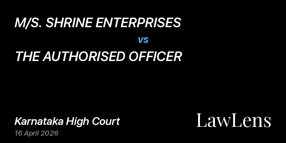 Preview image for M/S. SHRINE ENTERPRISES vs. THE AUTHORISED OFFICER
