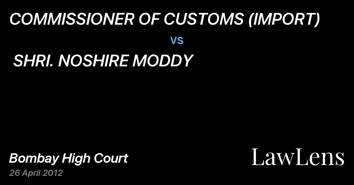 Preview image for COMMISSIONER OF CUSTOMS (IMPORT) vs. SHRI. NOSHIRE MODDY