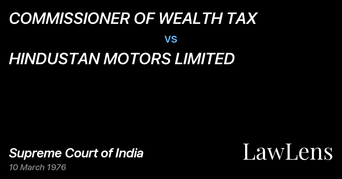 Preview image for COMMISSIONER OF WEALTH TAX vs. HINDUSTAN MOTORS LIMITED