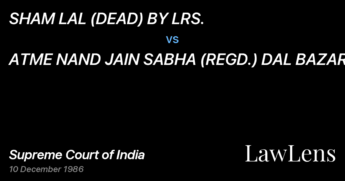 Preview image for SHAM LAL (DEAD) BY LRS. vs. ATME NAND JAIN SABHA (REGD.) DAL BAZAR