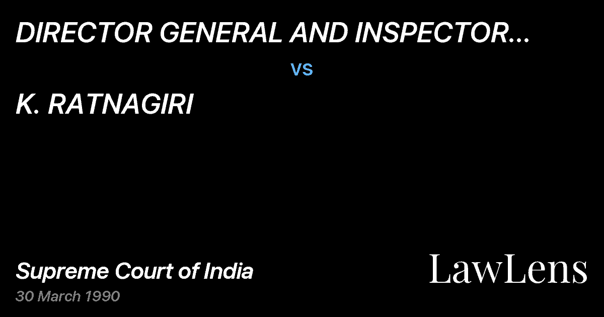 Preview image for DIRECTOR  GENERAL  AND INSPECTOR GENERAL OFPOLICE, ANDHRA vs. K. RATNAGIRI