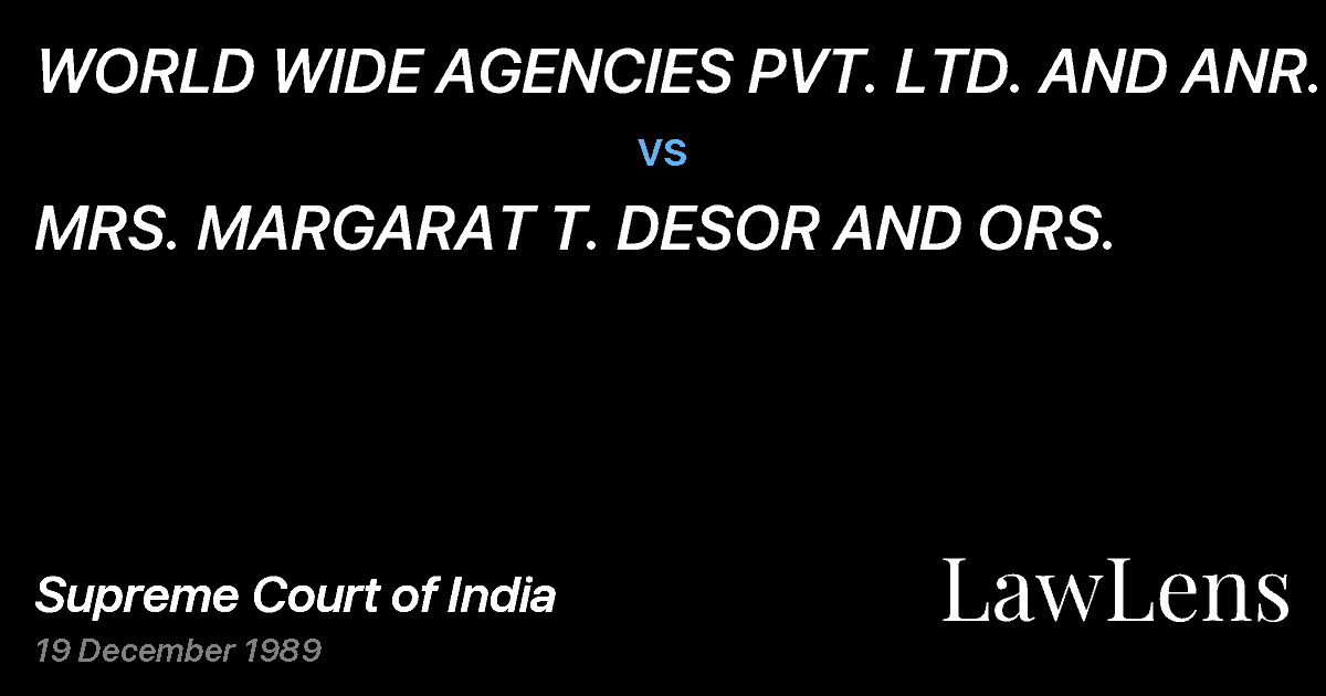 Preview image for WORLD WIDE AGENCIES PVT. LTD. AND ANR. vs. MRS. MARGARAT T. DESOR AND ORS.
