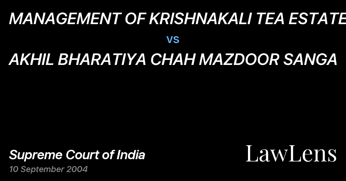 Preview image for MANAGEMENT OF KRISHNAKALI TEA ESTATE vs. AKHIL BHARATIYA CHAH MAZDOOR SANGA