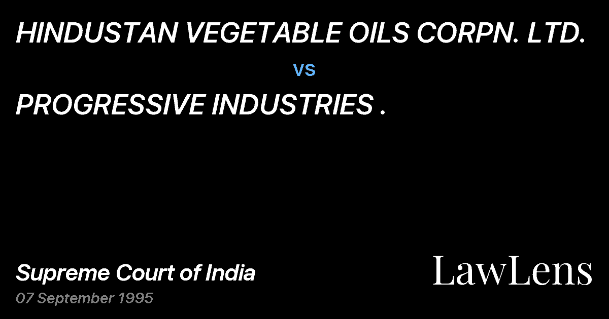 Preview image for HINDUSTAN VEGETABLE OILS CORPN. LTD. vs. PROGRESSIVE INDUSTRIES .