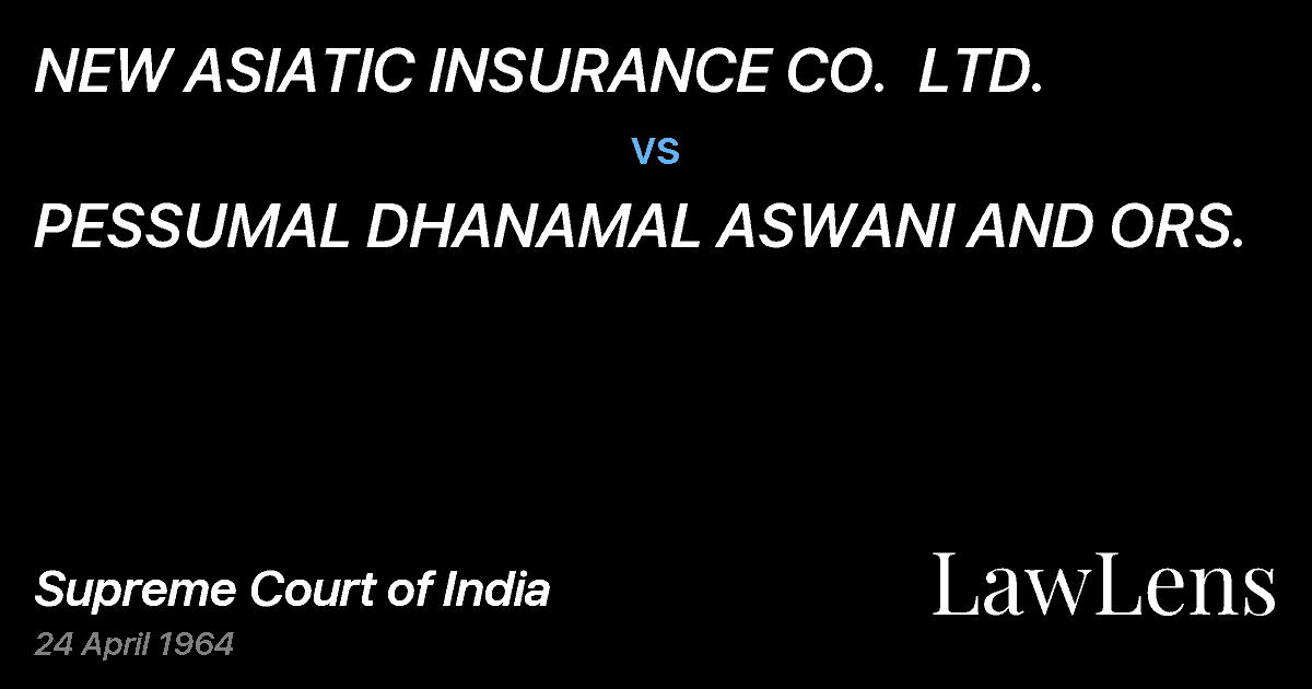 Preview image for NEW ASIATIC INSURANCE CO.  LTD. vs. PESSUMAL DHANAMAL ASWANI AND ORS.