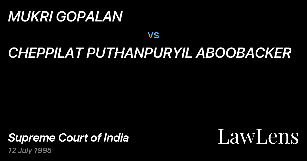 Preview image for MUKRI GOPALAN vs. CHEPPILAT PUTHANPURYIL ABOOBACKER