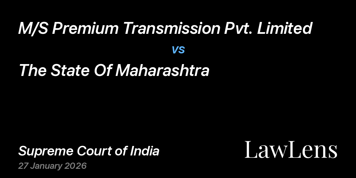 Preview image for M/S Premium Transmission Pvt. Limited vs. The State Of Maharashtra