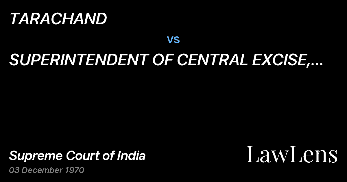 Preview image for TARACHAND vs. SUPERINTENDENT OF CENTRAL EXCISE, BOMBAY.